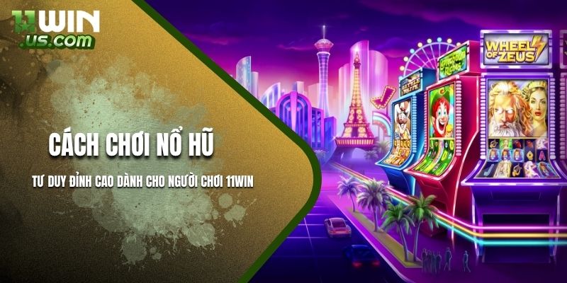 Hướng dẫn cách chơi nổ hũ đổi thưởng nổ lớn