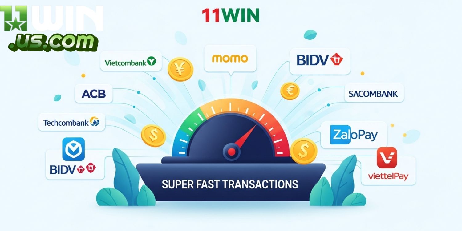 11WIN - Trang Thể Thao, Casino, Nổ Hũ, Bắn Cá Đẳng Cấp 2025 Nạp và rút tiền sieey nhanh chỉ khoản 3 phút